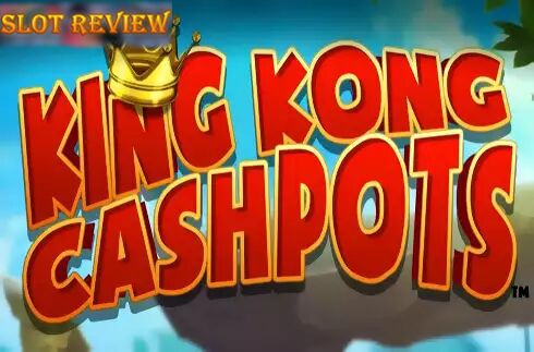 King Kong Cashpots Slot Review